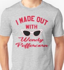 I Made Out With Wendy Peffercorn - The Sandlot Unisex T-Shirt