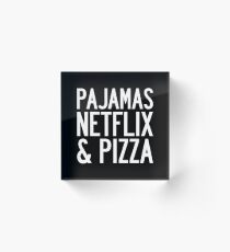 Bloque acrílico PAJAMAS NETFLIX & PIZZA