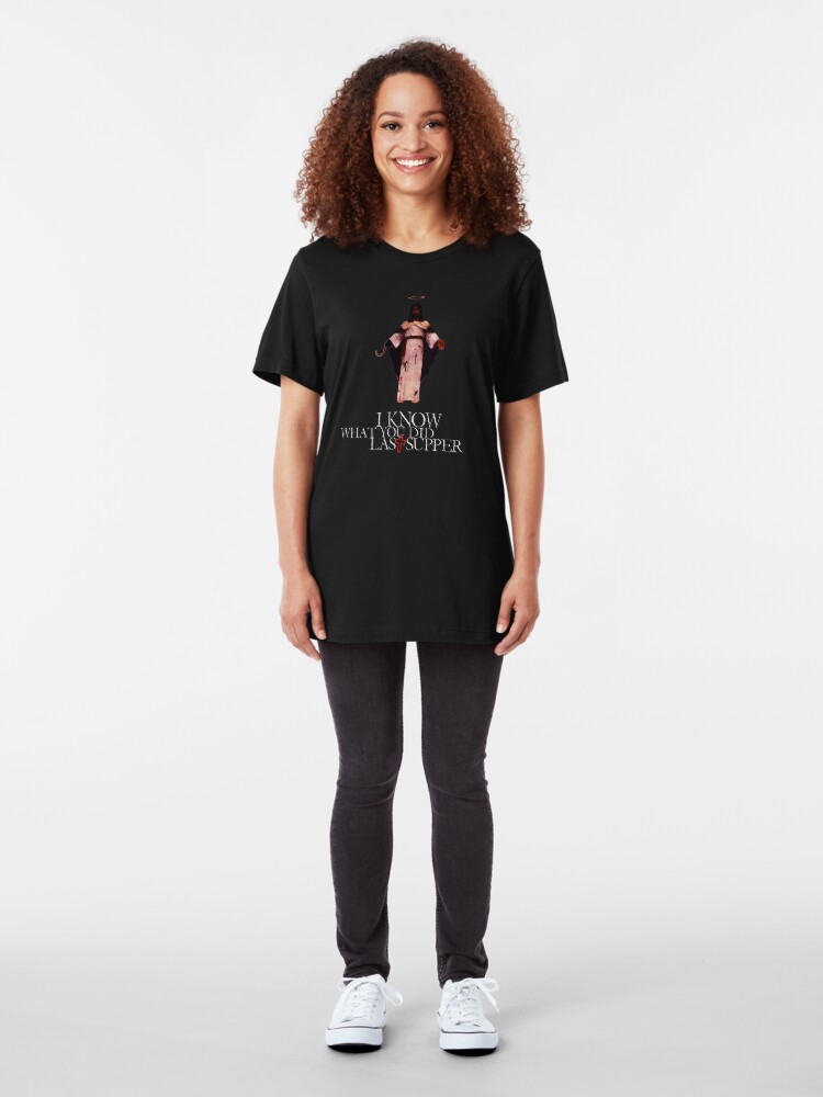 Alternate view of I Know What You Did Last Supper Slim Fit T-Shirt