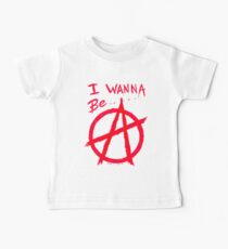 I WANNA BE ANARCHY - Art By Kev G Baby Tee