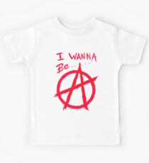 I WANNA BE ANARCHY - Art By Kev G Kids Tee