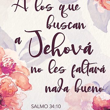 A los que buscan a Jehová no les faltará nada bueno Salmo 34:10