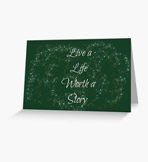 Life Worth a Story Greeting Card