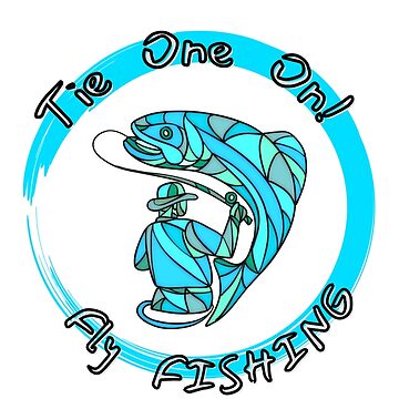 Tie One on Fly Fishing Decal, Fly Fishing Decal, Fly Fishing