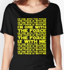 The Force is with me and I am one with the Force Women's Relaxed Fit T-Shirt