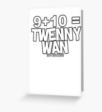 Whats 9 plus 10? Greeting Card