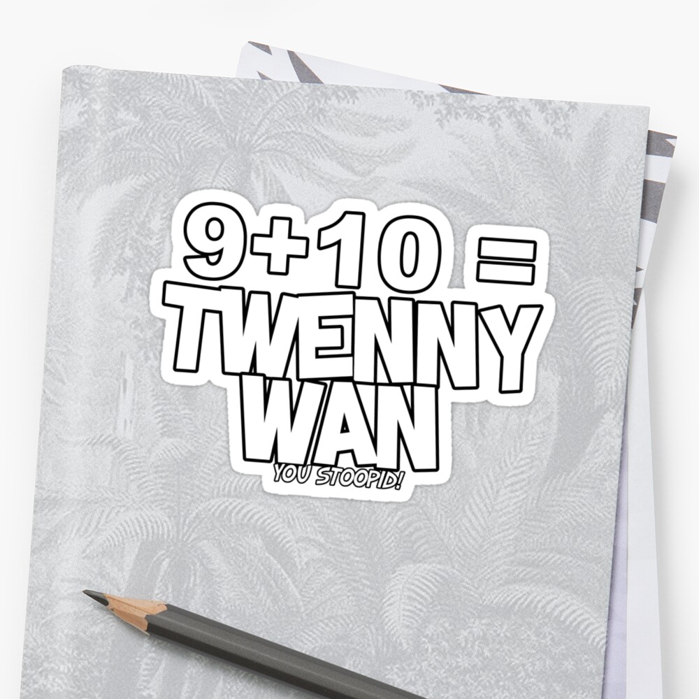 whats-9-plus-10-stickers-by-superrb-redbubble