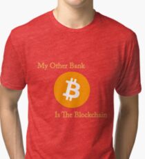 My Other Bank Is The Blockchain Tri-blend T-Shirt