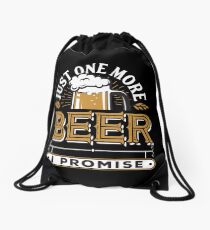 Just One More Beer I Promise Drawstring Bag