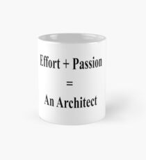 Effort + Passion = An Architect Mug
