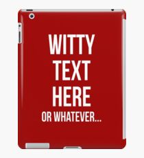 Witty text iPad Case/Skin