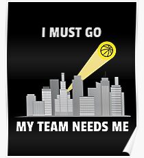 My Basketball Team Needs Me Poster