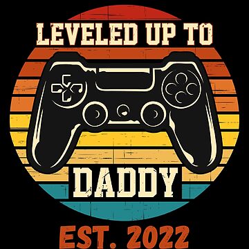 Artwork thumbnail, Leveled Up to Daddy Est. 2022 by shirtcrafts