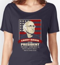 Larry David for President Women's Relaxed Fit T-Shirt