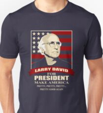 Larry David for President Unisex T-Shirt