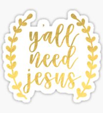 Y'all Need Jesus Sticker