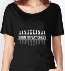 Born to play chess Women's Relaxed Fit T-Shirt
