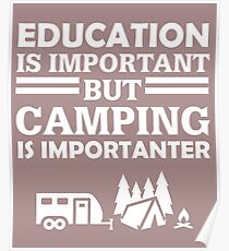 Camping Is Importanter Poster