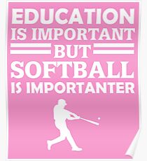 Softball Is Importanter Poster