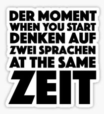 Der Moment When You Start Funny German/English Language Student Sticker