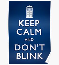 Keep Calm and Don't Blink - Poster Poster
