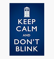 Keep Calm and Don't Blink - Poster Photographic Print