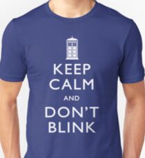 Keep Calm and Don't Blink Unisex T-Shirt