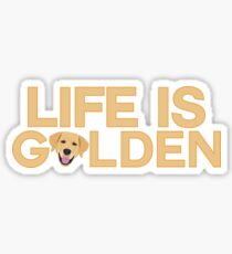 Life is golden funny retriever Design Sticker
