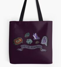 They're Minerals Tote Bag
