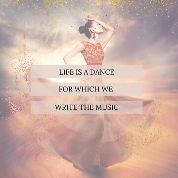 Artwork thumbnail, Life is a Dance for Which We Write the Music Inspirational Quote Soft Pinks by embodiedg