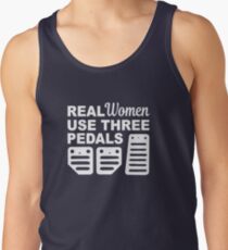 Real Women Use Three Pedals - Funny Car Tank Top