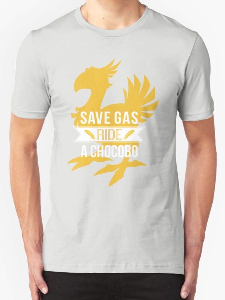 Save Gas Ride A Chocobo T Shirts And Hoodies By Nrrdgrrl Redbubble