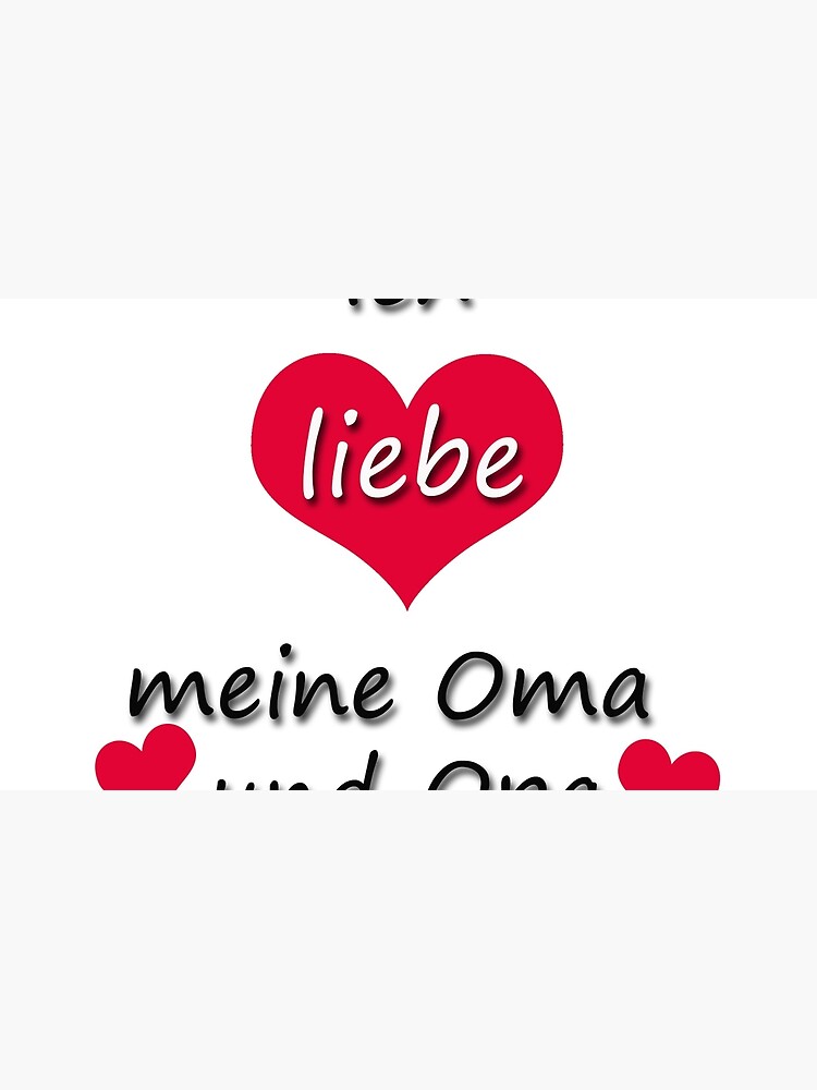 "Ich liebe meine Oma und Opa is I love my grandma and grandpa in German