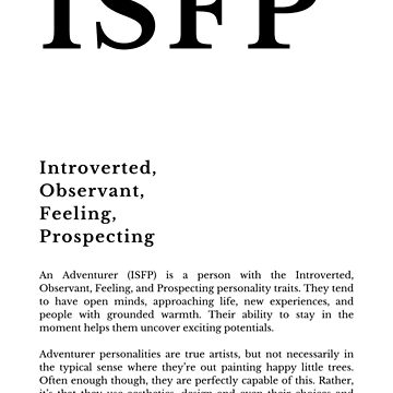 An Adventurer (ISFP) is a person with the Introverted, Observant