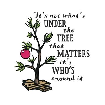 ✯ It's not what's under the Christmas tree that matters, it's who