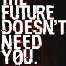 «El futuro no te necesita» de 01Graphics