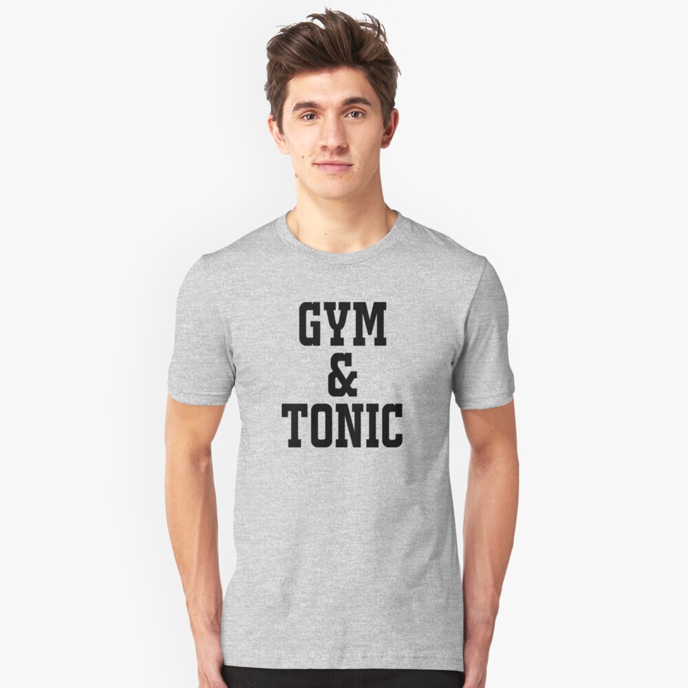 gym and tonic t shirt uk