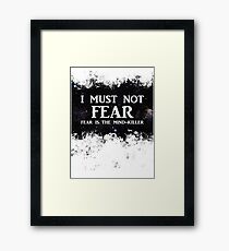 Litany Against Fear Framed Print