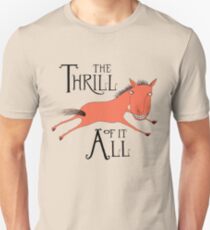 The Thrill of it All Horse Unisex T-Shirt
