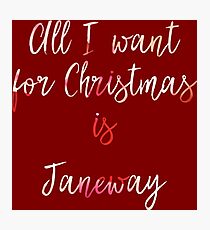 All I want for Christmas is Janeway Photographic Print