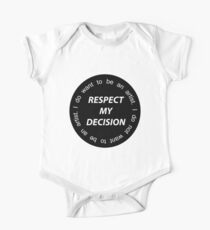 RESPECT MY DECISION One Piece - Short Sleeve