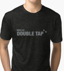 Rule #2: Double tap. Tri-blend T-Shirt