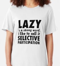 Lazy-Selective Participation Slim Fit T-Shirt