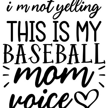 s Baseball Mom Voice Funny Mama Mother's Day Shirt