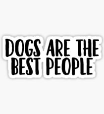 Pegatina Los perros son las mejores personas