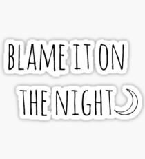 Blame it on the Night Sticker
