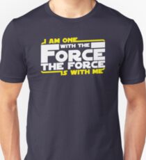 I am One With The Forc The Force Is With Me Unisex T-Shirt