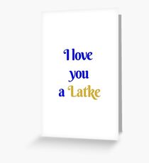I Love You A Latke Greeting Card