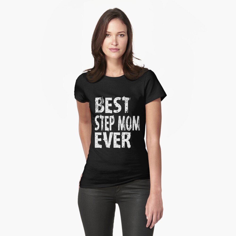 Best Step Mom Ever Stepmom T Shirt Cute Funny T For Stepmother Stepmom Favorite T Shirt By