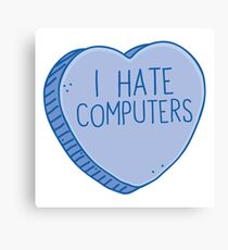 I HATE COMPUTERS heart candy Canvas Print